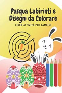 Pasqua Labirinti e Disegni da Colorare