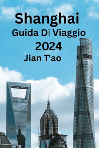 Shanghai Guida Di Viaggio 2024