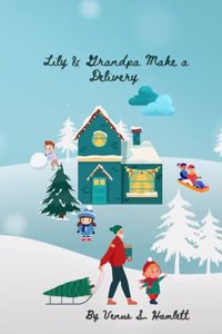 Lily & Grandpa Make a Delivery