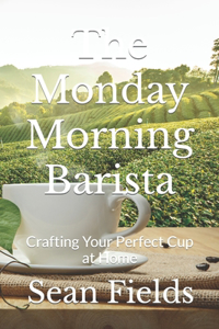 The Monday Morning Barista