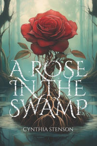 A Rose in the Swamp