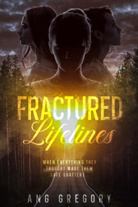 FRACTURED Lifelines