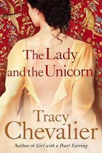 The Lady and the Unicorn: Author of Girl with a Pearl Earring