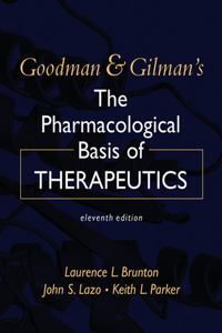 Goodman & Gilman's the Pharmacological Basis of Therapeutics, Eleventh Edition