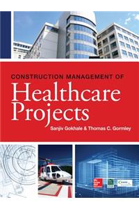 Construction Management of Healthcare Projects
