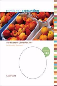 COMPUTER ACCOUNTING WITH PEACHTREE COMPLETE 2007, RELEASE 14.0 WITH SOFTWARE CD-ROM, Eleventh Edition