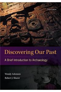 Discovering Our Past: A Brief Introduction to Archaeology
