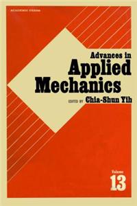 Advances in Applied Mechanics Volume 13