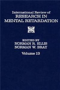 Int'l REV of Resr in Mntl Retardtn V13