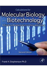 Calculations for Molecular Biology and Biotechnology