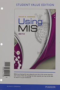 Using MIS, Student Value Edition & Myitlab with Pearson Etext -- Access Card -- For Exploring with Office 2013 Package