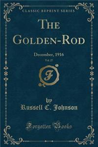 The Golden-Rod, Vol. 27: December, 1916 (Classic Reprint)
