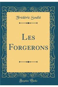 Les Forgerons (Classic Reprint)