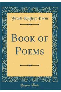 Book of Poems (Classic Reprint)