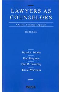 Lawyers as Counselors, A Client-Centered Approach