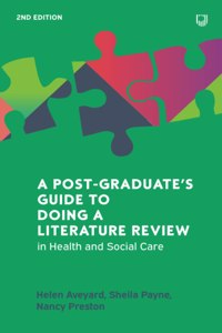 A Postgraduate's Guide to Doing a Literature Review in Health and Social Care, 2e
