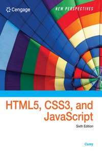 Bundle: New Perspectives on Html5, Css3, and Javascript, Loose-Leaf Version, 6th + Sam 365 & 2016 Assessments, Trainings, and Projects Printed Access Card with Access to 1 Mindtap Reader for 6 Months