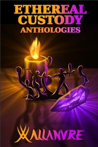 Ethereal Custody: Anthologies