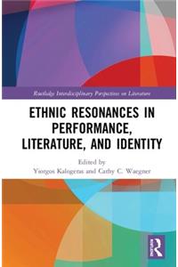 Ethnic Resonances in Performance, Literature, and Identity