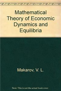 Mathematical Theory of Economic Dynamics and Equilibria