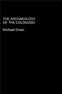 The Archaeology of the Colonized
