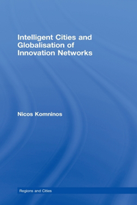 Intelligent Cities and Globalisation of Innovation Networks