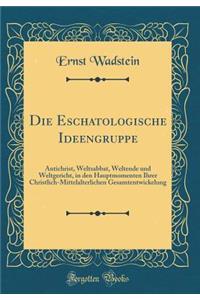 Die Eschatologische Ideengruppe