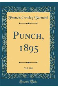 Punch, 1895, Vol. 108 (Classic Reprint)