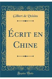 ï¿½crit En Chine (Classic Reprint)