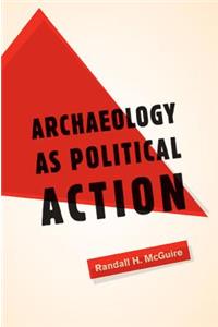 Archaeology as Political Action