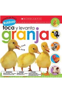Scholastic Early Learners: Ruidoso Toca Y Levanta: Granja (Noisy Touch and Lift)