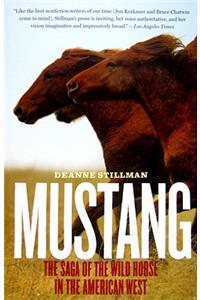 Mustang: The Saga of the Wild Horse in the American West