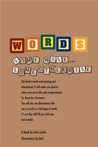 WORDS Some wise Some Otherwise