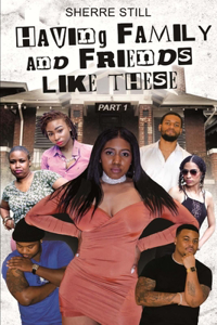 Sherre Still Having Family and Friends Like These