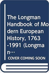 Longman Handbook of Modern European History, 1763-1991