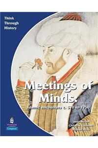 Meeting of Minds Islamic Encounters c. 570 to 1750 Pupil's Book
