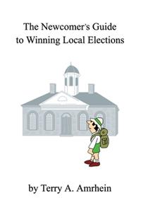 Newcomer's Guide to Winning Local Elections