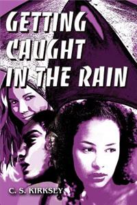 Getting Caught In The Rain