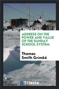 Address on the Power and Value of the Sunday School System