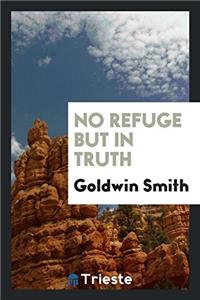 No Refuge but in Truth