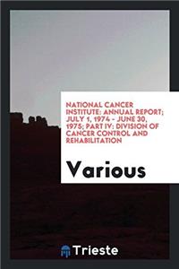 NATIONAL CANCER INSTITUTE: ANNUAL REPORT