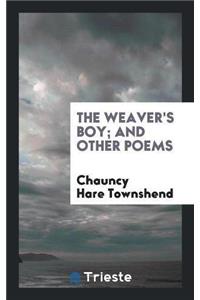 The Weaver's Boy; And Other Poems