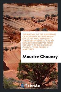 The History of the Sufferings of Eighteen Carthusians in England