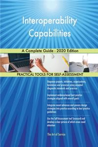 Interoperability Capabilities A Complete Guide - 2020 Edition