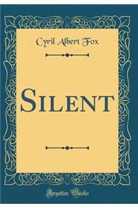 Silent (Classic Reprint)