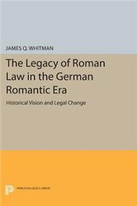 Legacy of Roman Law in the German Romantic Era