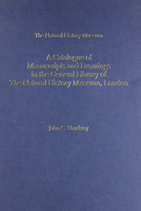 Catalogue of Manuscripts and Drawings in the General Library of the Natural History Museum