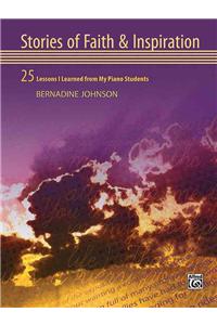 Stories of Faith & Inspiration: 25 Lessons I Learned from My Piano Students