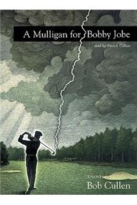 Mulligan for Bobby Jobe