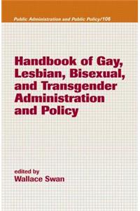 Handbook of Gay, Lesbian, Bisexual, and Transgender Administration and Policy